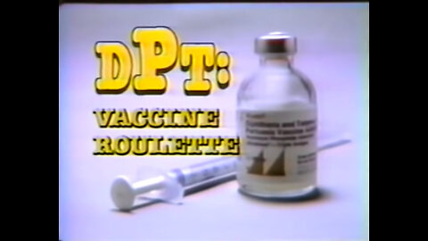 DPT Vaccine Roulette (1982 Documentary)
