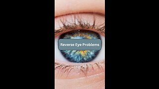 Reverse Eye Problems!