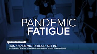 Has 'pandemic fatigue' set in?
