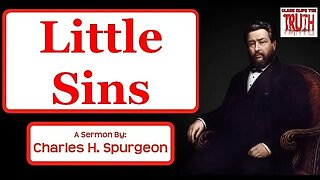 Little Sins | Charles Spurgeon Sermon