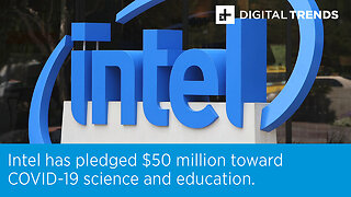 Intel has pledged $50 million toward COVID-19 science and education.