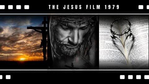 The Jesus film- Made in 1979 and still inspirational.