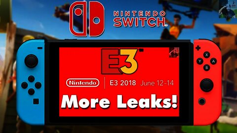 Nintendo E3 2018 More Leaks! (Fortnite, Overcooked 2, Dragon Ball FighterZ & More)!