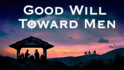 Good Will Toward Men | Pastor Anderson