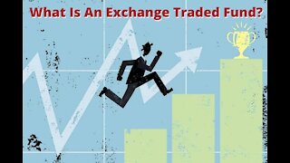 What Is An Exchange Traded Fund?