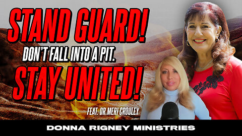 Stand Guard - Don't Fall Into A Pit - STAY UNITED!! | Donna Rigney