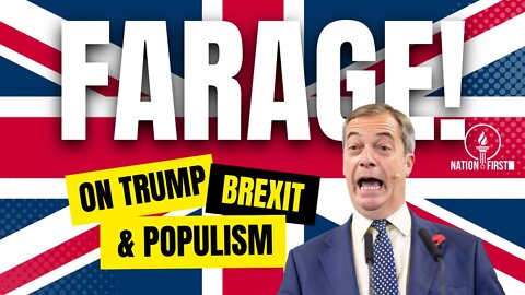 Nigel Farage on Trump, Brexit and Populism