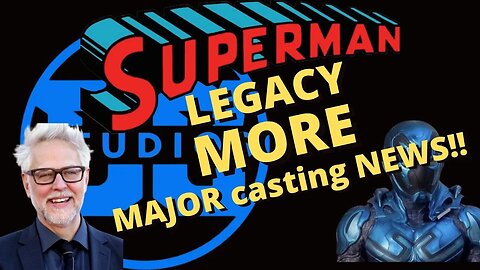 Superman Legacy - Major DCU Casting NEWS!!! - PLUS The odd marketing of Blue Beetle!!