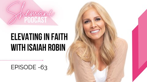 Episode 63: Elevating in Faith with Isaiah Robin