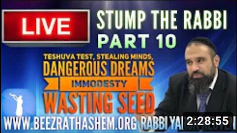 STUMP THE RABBI PART 10 TeShuva Test, Stealing Minds, Dangerous Dreams, Immodesty, Wasting Seed