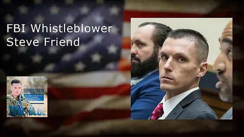 FBI Whistleblower Steve Friend