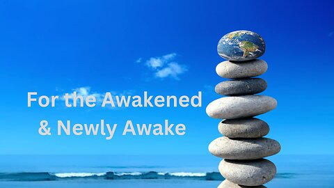 For the Awakened & Newly Awake ∞The 9D Arcturian Council, Channeled by Daniel Scranton