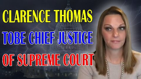 JULIE GREEN SHOCKING MESSAGE: CLARENCE THOMAS WILL BE CHIEF JUSTICE OF SUPREME COURT SOON