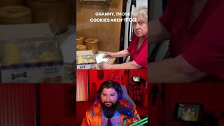Granny those cookies are not for you