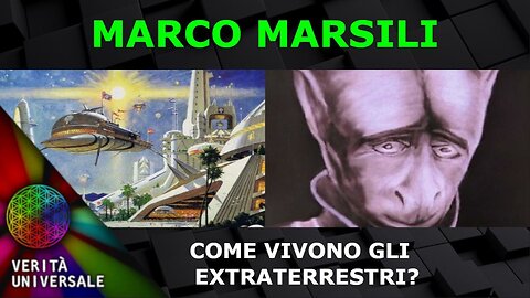 Marco Marsili - Come vivono gli Extraterrestri?