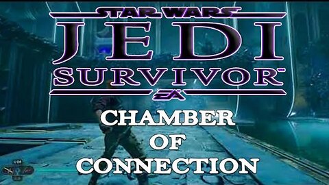 #StarWarsJediSurvivor CHAMBER of CONNECTION How To #jedisurvivor #pacific414