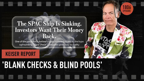 Blank Checks & Blind Pools - Keiser Report