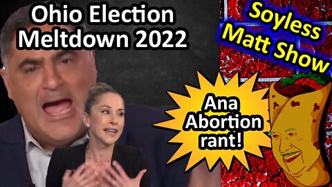 The Young Turks 2022 Ohio Election Meltdown + Ana Kasparian aborted rant On the Soyless Matt Show!