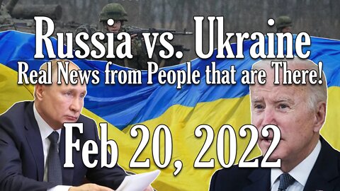 URGENT UPDATE on Ukraine, 02/20/22! What's happening in Ukraine NOW! You wont see it on the MSM!