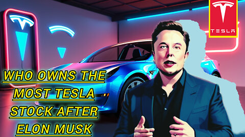 Who Owns the Most Tesla Stock -- Besides Elon Musk?