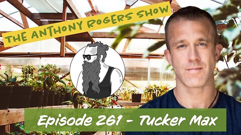 Episode 261 - Tucker Max