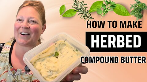 Homemade Butter - Fresh Herb Compound - Freeze Dried Buttermilk