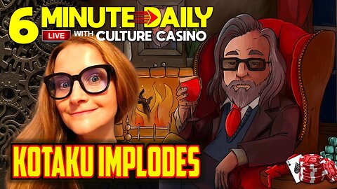 Kotaku Implodes - 6 Minute Daily - Every weekday - March 22nd
