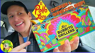 El Pollo Loco® LOCO BURRITO GRILLERS Review 🇲🇽🌯♨️ Chicken & Shredded Beef! 😋 Peep THIS Out! 🕵️‍♂️