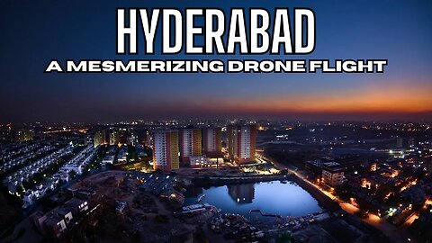Discover the Beauty of Hyderabad from Above