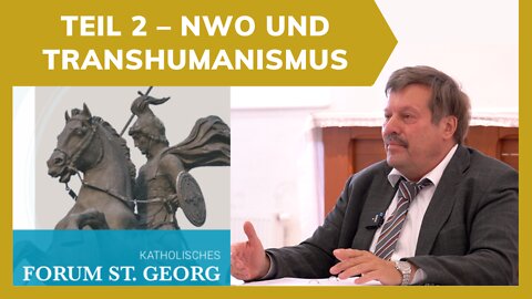 Quo vadis Homo sapiens? – NWO und Transhumanismus – Dr. Heinz-Lothar Barth Teil 2