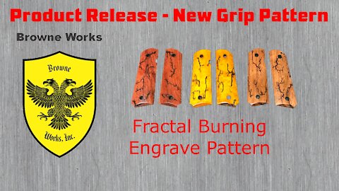 Product Release - Fractal Burning Engrave Pattern + Grip Giveaway