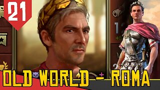 O IMPERADOR que Queria ser GRANDE - Old World Roma #21 [Gameplay PT-BR]