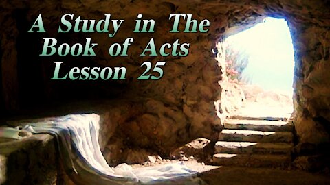 A Study in the Book of Acts Lesson 25 on Down to Earth but Heavenly Minded Podcast