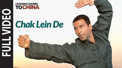 Chak lein De- Chandani Chowk to China- Music Video- Akshay Kumar