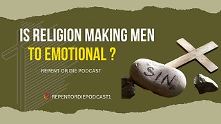 Is Religion Making Today's Men Too Emotional