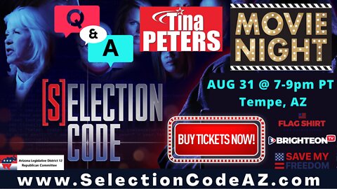 SELECTION CODE THE MOVIE NIGHT 8/31 @ 7pm to 9pm PT - Tempe, AZ - LIVE Q & A With TINA PETERS, MATT & JOY THAYER + Grassroots Gathering - JOIN US!