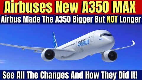 Did You Know Airbus Made An A350 MAX Version?