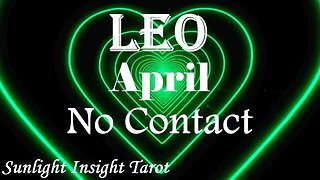 Leo *You Weigh Heavy on Their Heart, They're Very Close to Opening Up To You* April No Contact