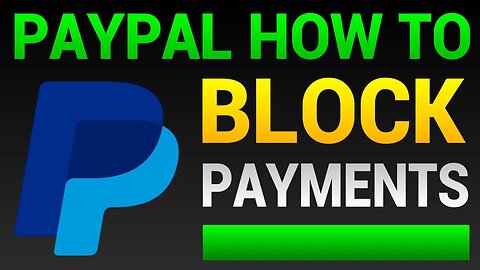 How To Block Someone On Paypal - Block Payments On Paypal