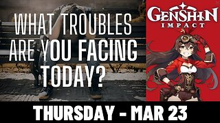 What troubles are you facing today? (Devo QOTD) ► Wishing, Archon Quests