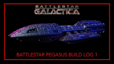 BATTLESTAR PEGASUS BUILD LOG 1