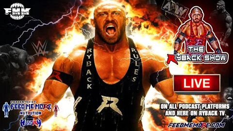 The Ryback Show Live Presented by Feed Me More Nutrition