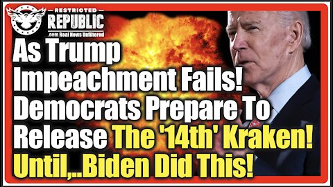 As Trump Impeachment Fails, Democrats Prepare To Release The '14th' Kraken! Until, Biden Did This?!
