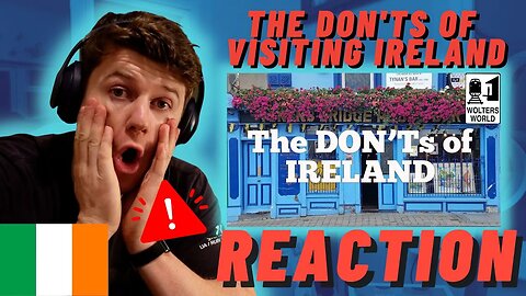 The Don'ts of Visiting Ireland🇮🇪 - IRISH REACTION