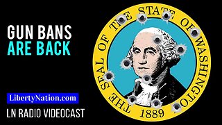 Gun Bans Are Back – LN Radio Videocast