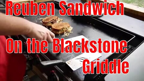 Simple Reuben Sandwiches on the Blackstone Griddle
