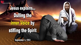 Dulling the inner Voice by stifling the Spirit ❤️ Teaching of Jesus thru Bertha Dudde