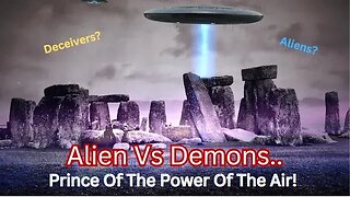 Alien Vs Demons.. Prince Of The Power Of The Air! The Deceivers!