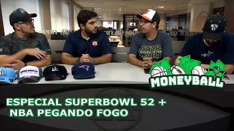 Moneyball #45 - Especial SuperBowl 52 + NBA pegando fogo