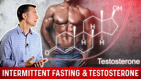 Intermittent Fasting Is The Best Way To Boost Testosterone? – Dr. Berg